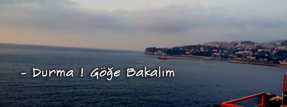 GÖĞE BAKMA DURAĞI / TURGUT UYAR