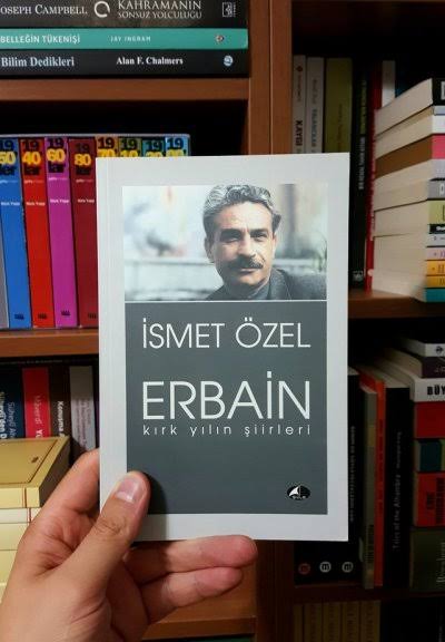 Erbain “kırk Yılın Şiirleri ” / İsmet Özel ( Kitap Tahlili)